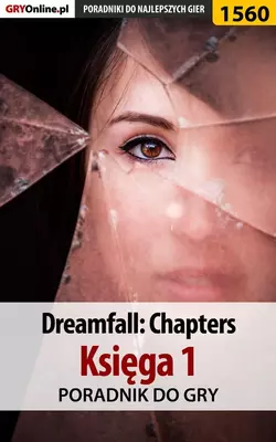 Dreamfall: Chapters - Księga 1 Katarzyna Michałowska