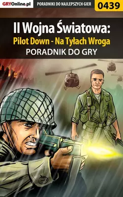 II Wojna Światowa: Pilot Down - Na Tyłach Wroga, Bartosz Weselak