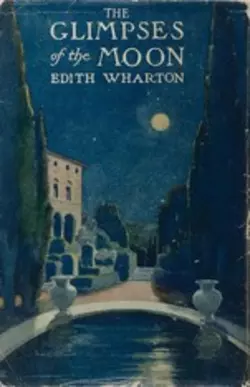 Glimpses of the moon, Edith Wharton