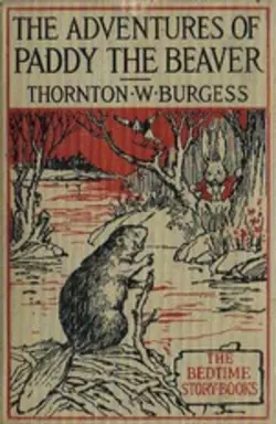 The Adventures of Paddy the Beaver Thornton W. Burgess