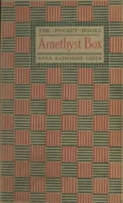 The Amethyst Box Anna Katharine Green