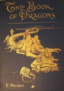 The Book of Dragons, Эдит Несбит