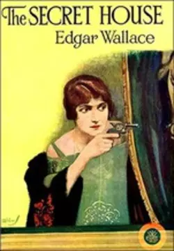 The Secret House, Edgar Wallace