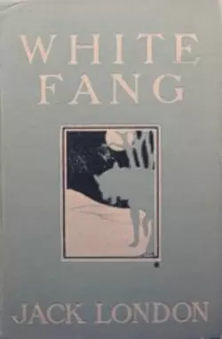 White Fang, Джек Лондон