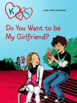 K for Kara 2 - Do You Want to be My Girlfriend? Line Kyed Knudsen