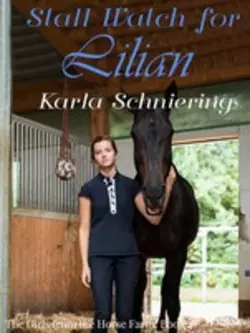 The Girls from the Horse Farm 4 - Stall Watch for Lilian, Karla Schniering