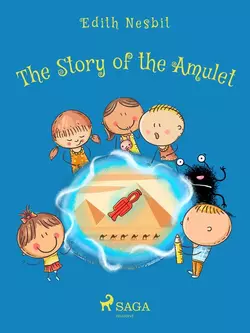 The Story of the Amulet, Эдит Несбит