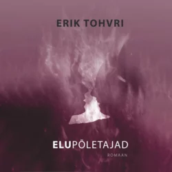 Elupõletajad, Erik Tohvri