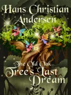 The Old Oak Tree′s Last Dream, Ганс Христиан Андерсен