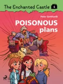 The Enchanted Castle 4 - Poisonous Plans, Peter Gotthardt