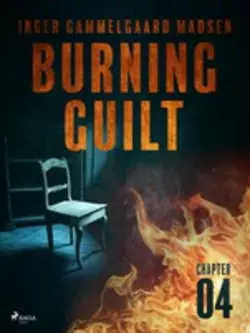 Burning Guilt - Chapter 4, Inger Gammelgaard Madsen