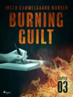 Burning Guilt - Chapter 3, Inger Gammelgaard Madsen