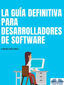 La Guía Definitiva Para Desarrolladores De Software Carolina Meli