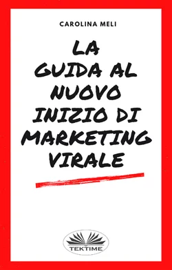 La Guida Al Nuovo Inizio Di Marketing Virale, Carolina Meli