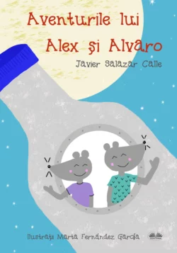 Aventurile Lui Alex Și Alvaro Javier Salazar Calle