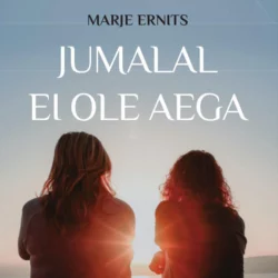 Jumalal ei ole aega, Marje Ernits