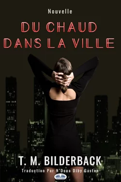 Du Chaud Dans La Ville – Nouvelle, T. M. Bilderback