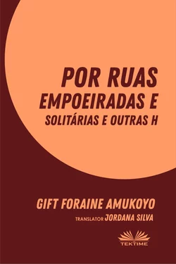 Por Ruas Empoeiradas E Solitárias E Outras Histórias Gift Foraine Amukoyo