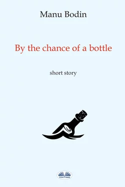 By The Chance Of A Bottle Manu Bodin