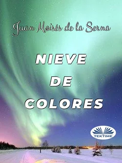 Nieve De Colores Juan Moisés De La Serna