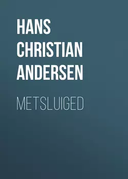 Metsluiged, Hans Christian