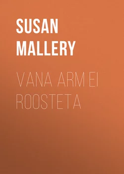 Vana arm ei roosteta, Susan Mallery