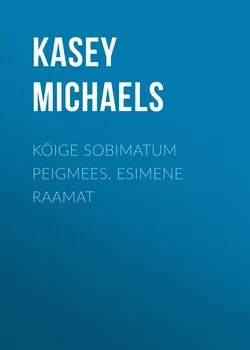 Kõige sobimatum peigmees. Esimene raamat, Kasey Michaels