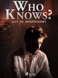 Who Knows?, Guy Maupassant