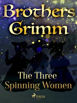 The Three Spinning Women, Frères Grimm