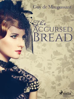 The Accursed Bread, Guy Maupassant