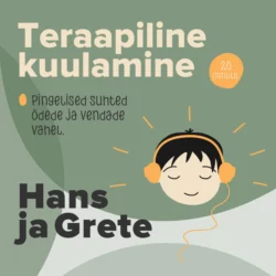 Pingelised suhted laste vahel. Hans ja Grete, Teraapiline Kuulamine