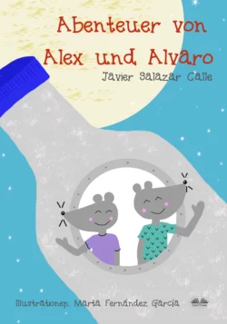 Die Abenteuer Von Alex Und Alvaro Javier Salazar Calle