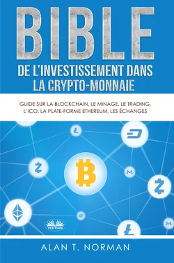 Bible De L′Investissement Dans La Crypto-Monnaie, Alan T. Norman