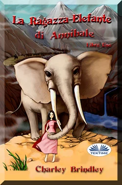 La Ragazza-Elefante Di Annibale Libro Uno, Charley Brindley