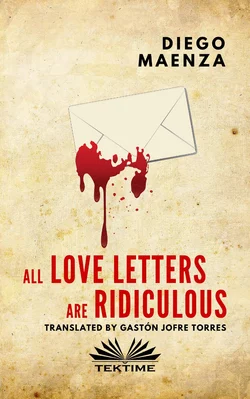 All Love Letters Are Ridiculous Diego Maenza