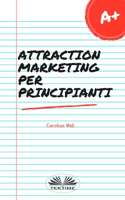 Attraction Marketing Per Principianti, Carolina Meli