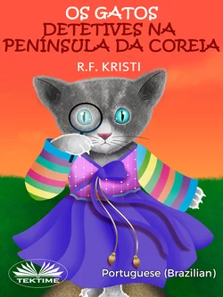 Os Gatos Detetives Na Península Da Coreia R. F. Kristi