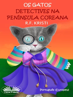 Os Gatos Detectives Na Península Coreana R. F. Kristi