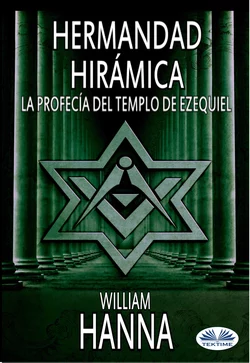 Hermandad Hirámica: La Profecía Del Templo De Ezequiel, William Hanna