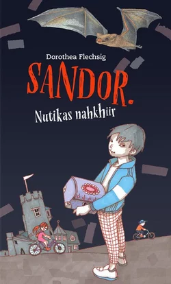 Sandor. Nutikas nahkhiir, Dorothea Flechsig