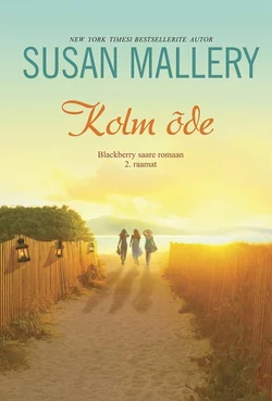 Kolm õde. Blackberry saare romaan, 2. raamat, Susan Mallery