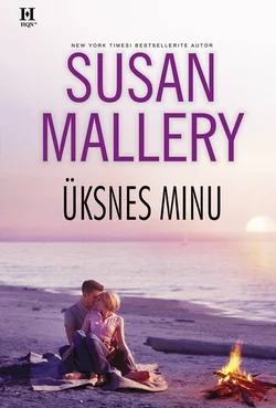 Üksnes minu. Triloogia 1. raamat, Susan Mallery