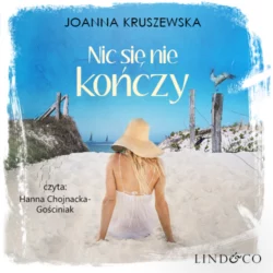 Nic się nie kończy, Joanna Kruszewska