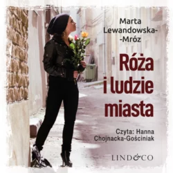 Róża i ludzie miasta, Marta Lewandowska-Mróz