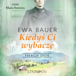 Kiedyś ci wybaczę, Ewa Bauer