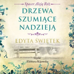 Drzewa szumiące nadzieją, Edyta Świętek