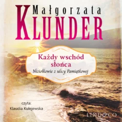 Każdy wschód słońca, Małgorzata Klunder