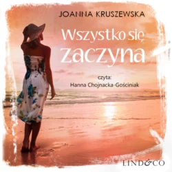 Wszystko się zaczyna, Joanna Kruszewska