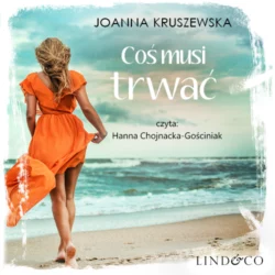 Coś musi trwać, Joanna Kruszewska