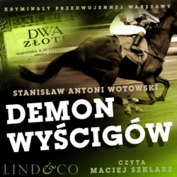 Demon wyścigów, Stanisław Antoni Wotowski